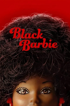 Download Black Barbie: A Documentary (2024) NF WEB-DL Dual Audio {Hindi-English} 480p [350MB] | 720p [800MB] | 1080p [4GB] » ExtraMovies – Extra Movies-DownloadHub